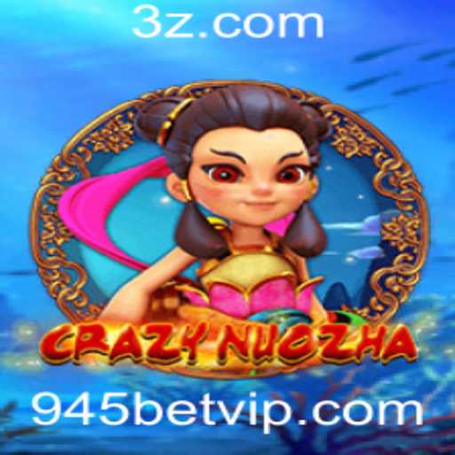 CrazyNuoZha: Explore o Jogo Inovador com 945bet